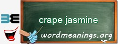 WordMeaning blackboard for crape jasmine